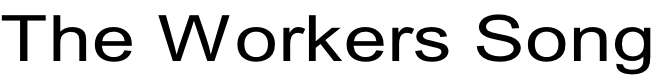 The Workers Song